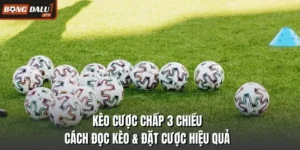 Kèo Cược Chấp 3 Chiều